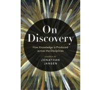 On Discovery : How Knowledge is Produced across the Disciplines