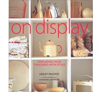 On Display: Displaying Your Treasures With Style
