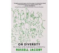 On Diversity: The Eclipse of the Individual in a Global Era
