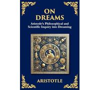 On Dreams: Aristotle's Philosophical and Scientific Inquiry into Dreaming (Large Print Deluxe Edition For Easy Reading): 53 (Library of Alexandria)