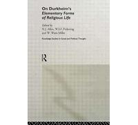On Durkheim's Elementary Forms of Religious Life (Routledge Studies in Social and Political Thought)