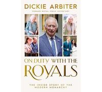 On Duty with the Royals: The Inside Story of the Modern Monarchy