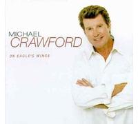 On Eagle's Wings by Crawford, Michael (1998) Audio CD