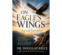 On Eagle's Wings: How God Renews Your Strength When You're Weary and Worn. (Devotionals and Guides)