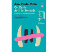 On Earth As It Is Beneath: Shortlisted for the International Booker Prize 2026