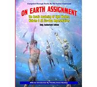 On Earth Assignment: The Cosmic Awakening of Light Workers, Walk-Ins & All Star: Updated - Only Authorized Edition