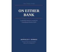 On Either Bank: Leadership Tools for Crossing the Generational Divide at Work (Inner Leadership)