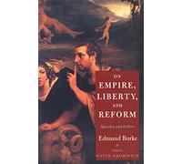 On Empire, Liberty, & Reform - Speeches & Letters (The Lewis Walpole Series in Eighteenth-Century Culture and History)