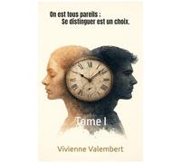 On est tous pareils ; Se distinguer est un choix.: Tome I
