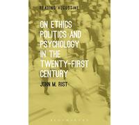 On Ethics, Politics and Psychology in the Twenty-First Century (Reading Augustine)