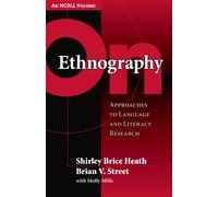 On Ethnography : Approaches to Language and Literacy Research
