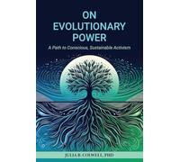 On Evolutionary Power: A Path to Conscious, Sustainable Activism