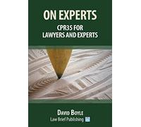 On Experts: CPR35 for Lawyers and Experts