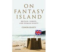 On Fantasy Island: Britain, Europe, and Human Rights