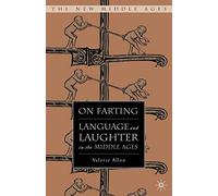 On Farting: Language and Laughter in the Middle Ages (The New Middle Ages)