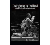 On Fighting In Thailand: A Guide To The Sport In The Motherland