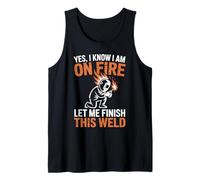 On Fire Let Me Finish This Weld Funny Worker Welder Men Tank Top