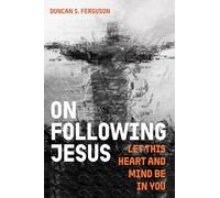 On Following Jesus: Let This Heart and Mind Be in You