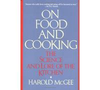 On Food and Cooking: The Science and Lore of the Kitchen