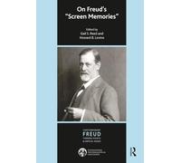 On Freud's Screen Memories (The International Psychoanalytical Association Contemporary Freud: Turning Points and Critical Issues Series)