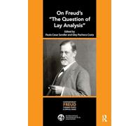 On Freud's "The Question of Lay Analysis": CONTEMPORARY FREUD Turning Points and Critical Issues (The International Psychoanalytical Association ... Turning Points and Critical Issues Series)