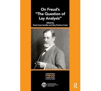 On Freud's "The Question of Lay Analysis": CONTEMPORARY FREUD Turning Points and Critical Issues (The International Psychoanalytical Association ... Turning Points and Critical Issues Series)