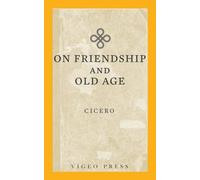 On Friendship And Old Age