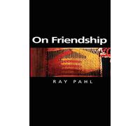 On Friendship (Themes for the 21st Century)