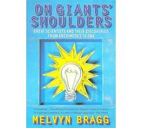 On Giants' Shoulders: Great Scientists and Their Discoveries from Archimedes to DNA