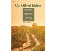On Gifted Elders: Awareness, Aspirations, Advocacy