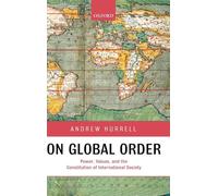 On Global Order: Power, Values, and the Constitution of International Society