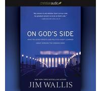 On God's Side: What Religion Forgets and Politics Hasn't Learned about Serving the Common Good