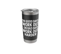 On Good Days Work Out On Bad Days Work Out Harder - Stainless Steel Insulated Tumbler