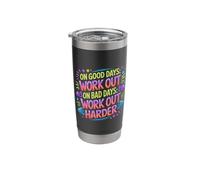 On Good Days Work Out On Bad Days Work Out Harder - Stainless Steel Insulated Tumbler