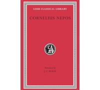 On Great Generals. On Historians (Loeb Classical Library 467)