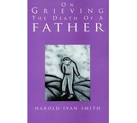 On Grieving the Death of a Father