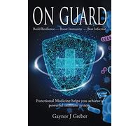 On Guard: Build Resilience - Boost Immunity - Beat Infection