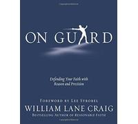 On Guard: Defending Your Faith with Reason and Precision. Craig 9781434764881<|