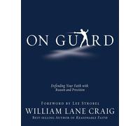 ON GUARD: Defending Your Faith with Reason by Craigwilliam Lane (PB 2010)
