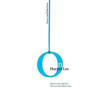 On Harper Lee : Essays and Reflections
