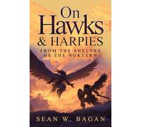 On Hawks & Harpies: From the Shelves of the Noktern (The Noktern Series)