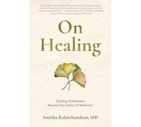 On Healing: Finding Wholeness Beyond the Limits of Medicine
