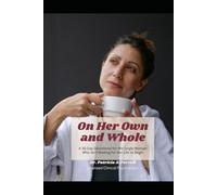 On Her Own and Whole: Book 1: Wholly Her (Wholly Her Devotional)