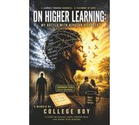 On Higher Learning: A Memoir Of Bipolar Disorder, Collapse, And Redemption