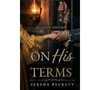 On His Terms: Shadow Edition - A Dark 18th Century Romance