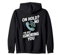 On Hold No Im Just Ignoring You Computer Support IT Helpdesk Zip Hoodie