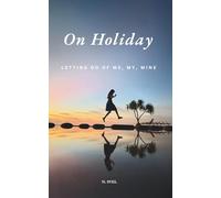 On Holiday: Letting Go of Me, My, Mine