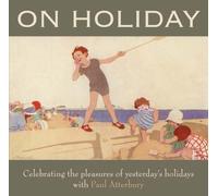 [( On Holiday - the Way We Were )] [by: MR Paul Atterbury] [Sep-2009]
