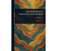 On Horseback Through Asia Minor