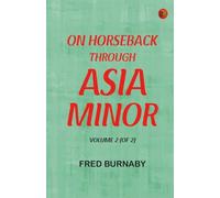 On Horseback Through Asia Minor Volume 2 (of 2)